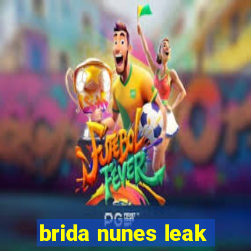 brida nunes leak